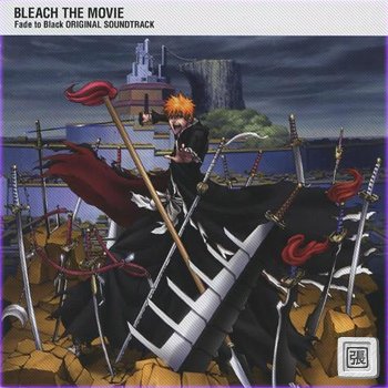 Скачать мангу Bleach Movie 3 Fade to Black OST